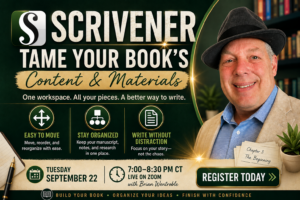 SCRIVENER: Tame Your Book’s Content & Materials | Tuesday, September 22 • 7:00–8:30 PM CT with Brian Wentroble